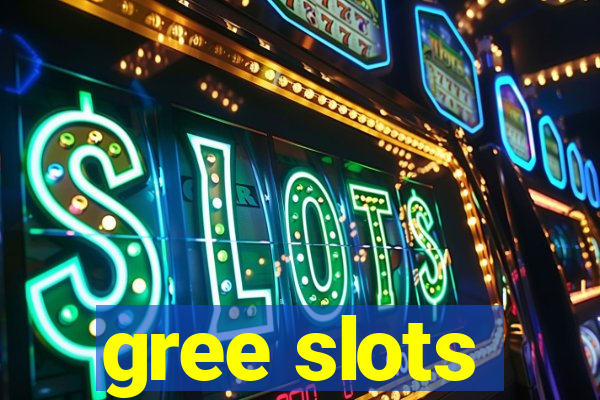 gree slots