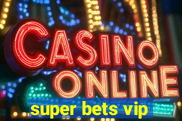 super bets vip