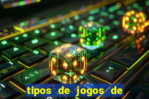 tipos de jogos de azar online