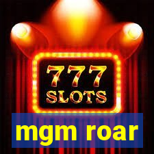 mgm roar