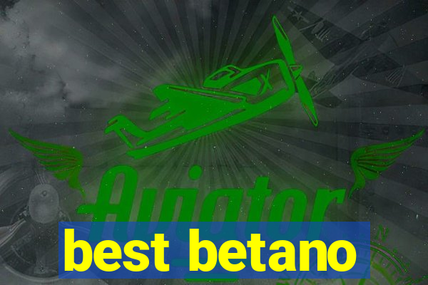 best betano