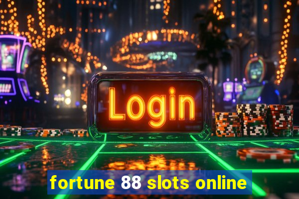 fortune 88 slots online