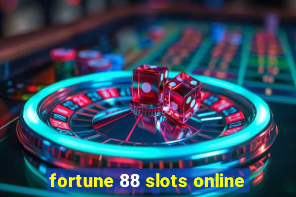 fortune 88 slots online