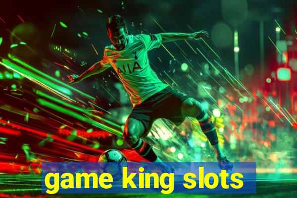 game king slots