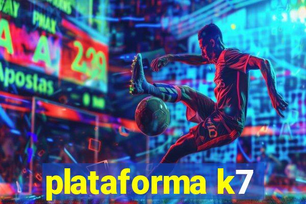 plataforma k7