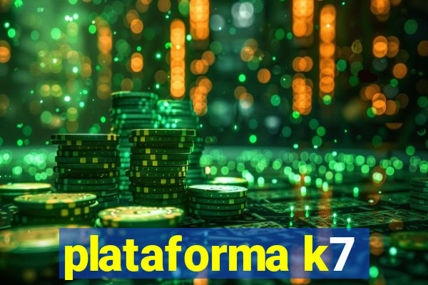 plataforma k7