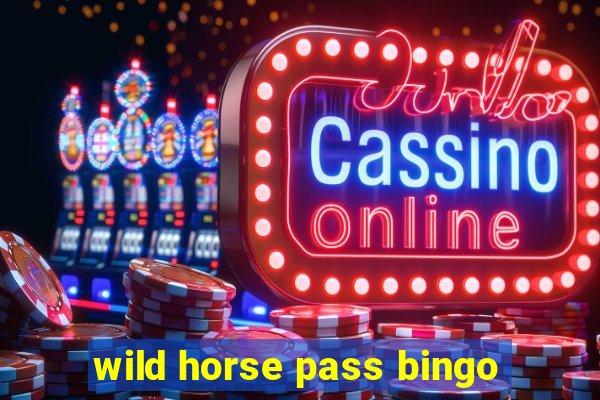 wild horse pass bingo