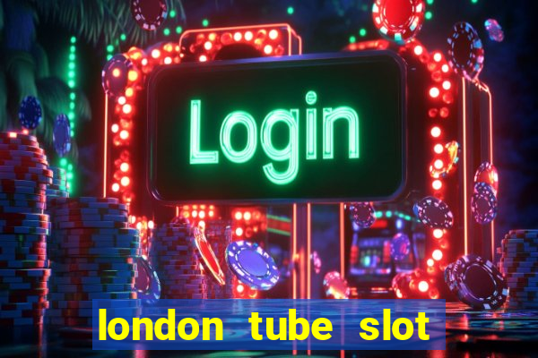 london tube slot free play