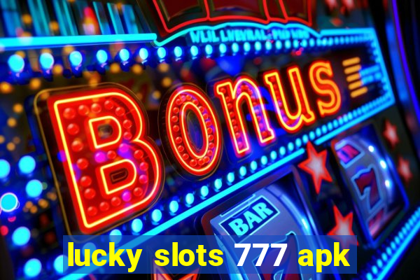 lucky slots 777 apk