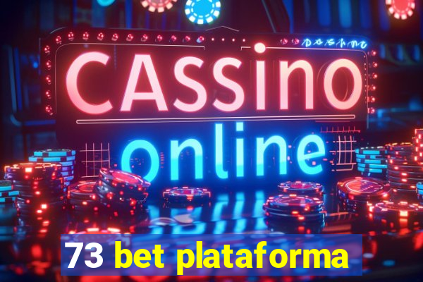 73 bet plataforma