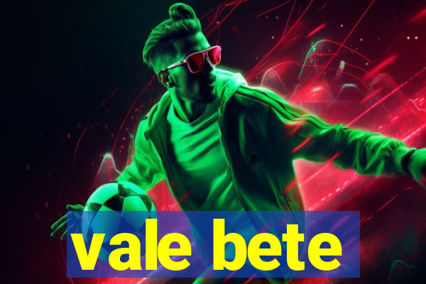 vale bete