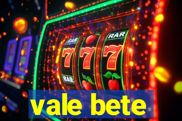 vale bete