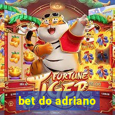 bet do adriano