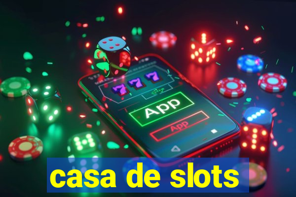 casa de slots