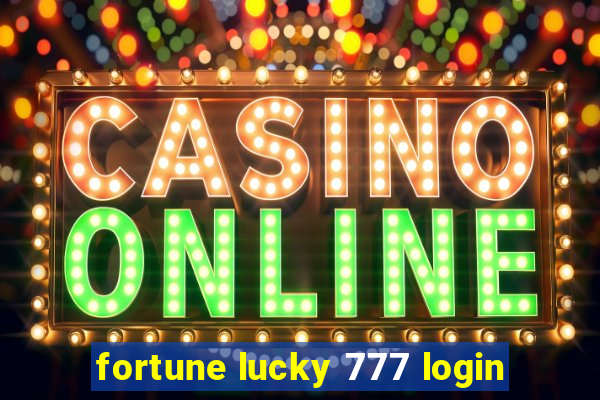 fortune lucky 777 login