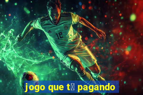 jogo que t谩 pagando