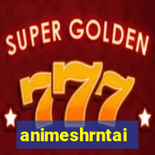 animeshrntai