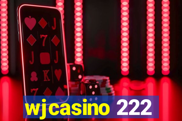 wjcasino 222