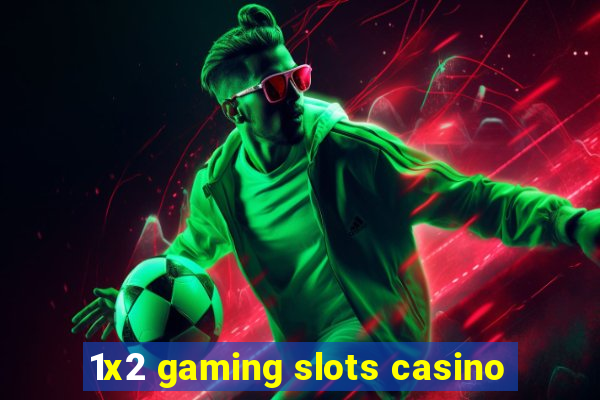 1x2 gaming slots casino