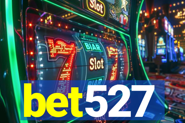 bet527