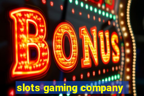 slots gaming company