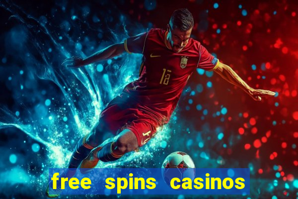 free spins casinos no deposit