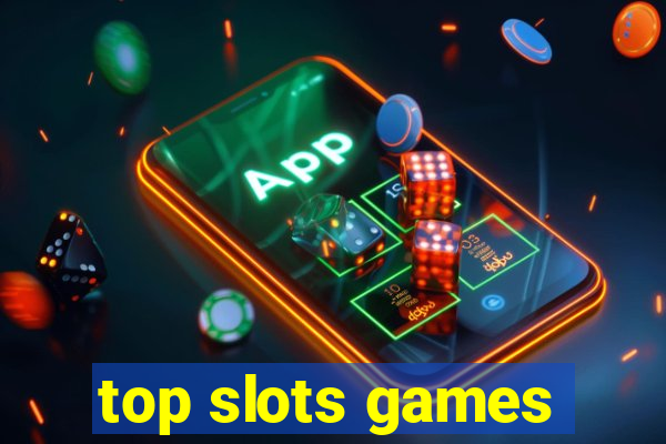 top slots games