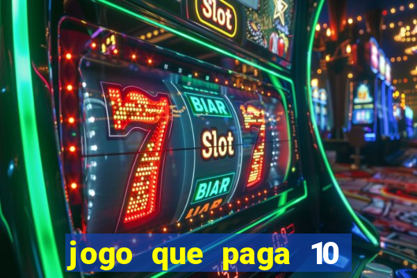 jogo que paga 10 reais no cadastro