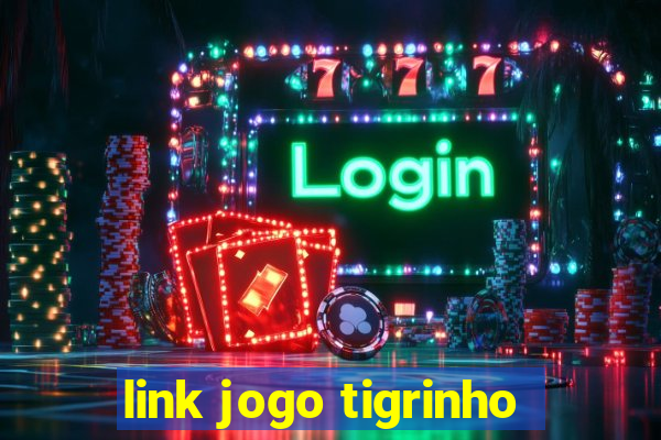 link jogo tigrinho