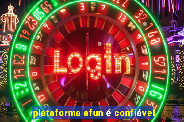 plataforma afun é confiável