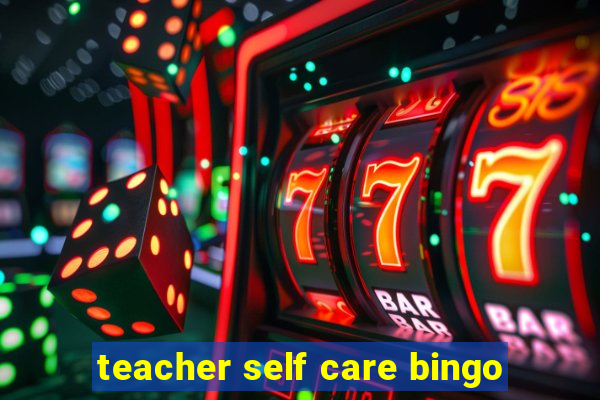 teacher self care bingo