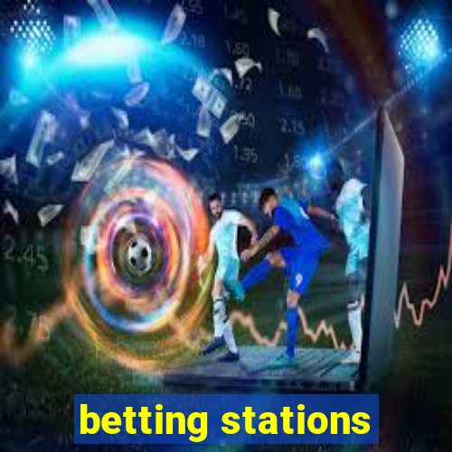 betting stations