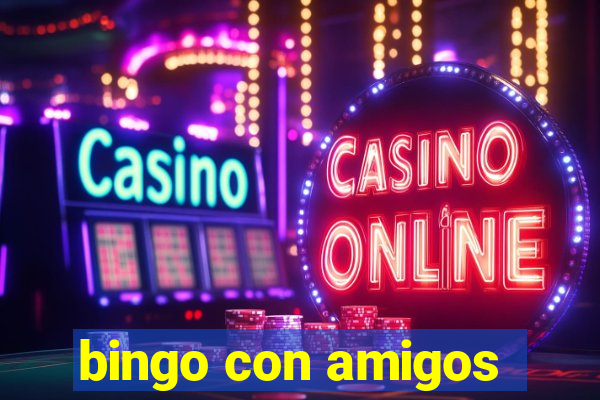 bingo con amigos