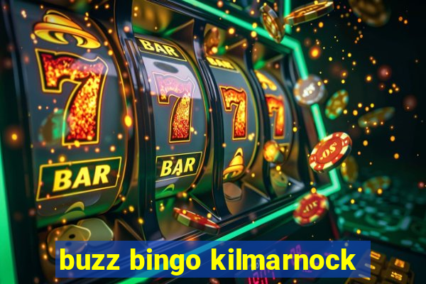 buzz bingo kilmarnock