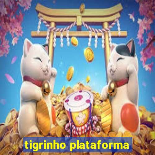 tigrinho plataforma