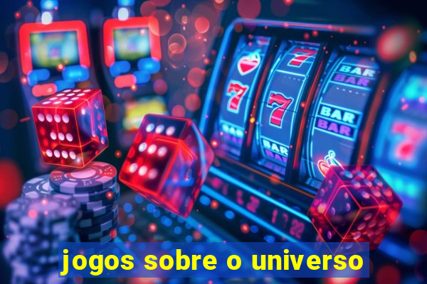 jogos sobre o universo