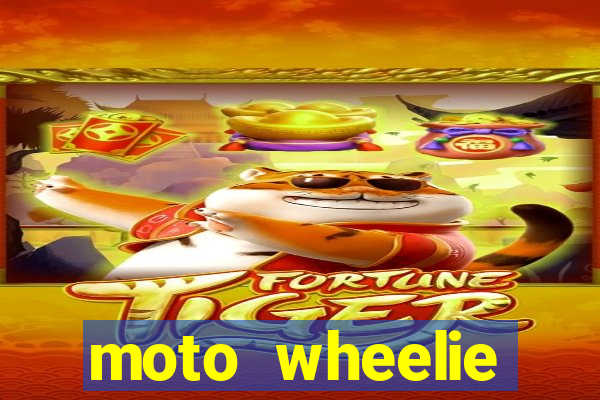 moto wheelie dinheiro infinito