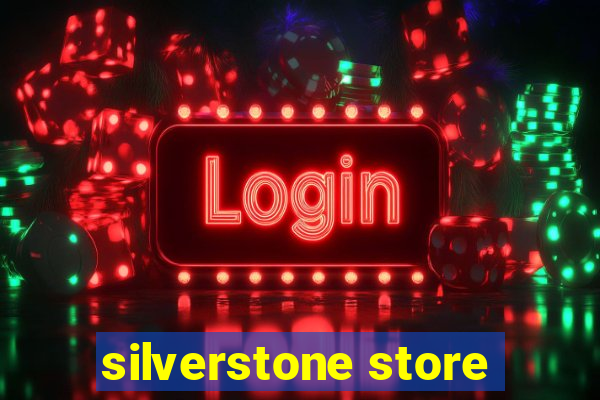 silverstone store