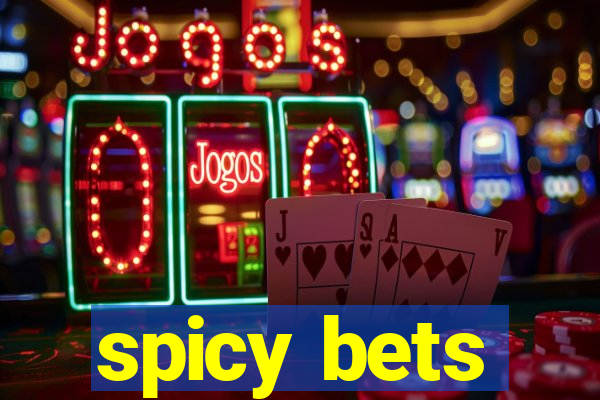 spicy bets