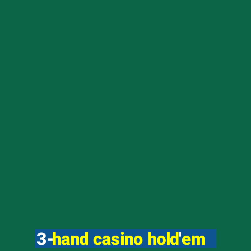 3-hand casino hold'em