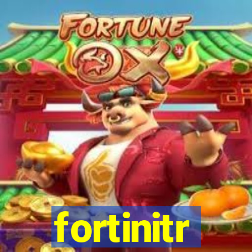 fortinitr