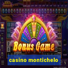 casino montichelo