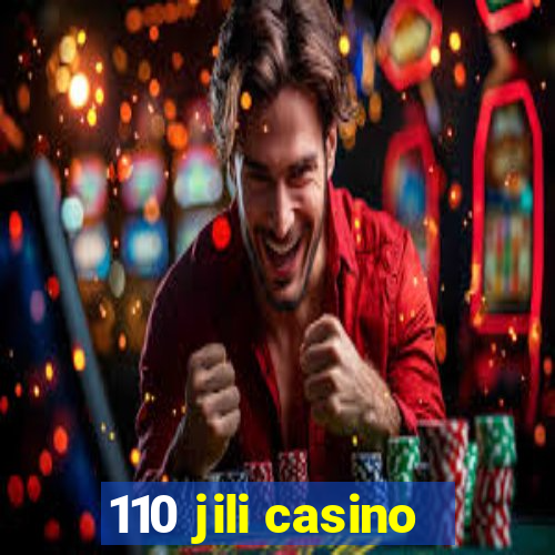 110 jili casino