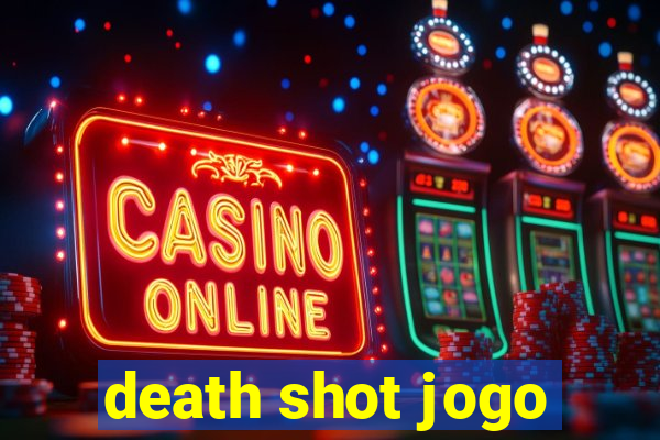 death shot jogo