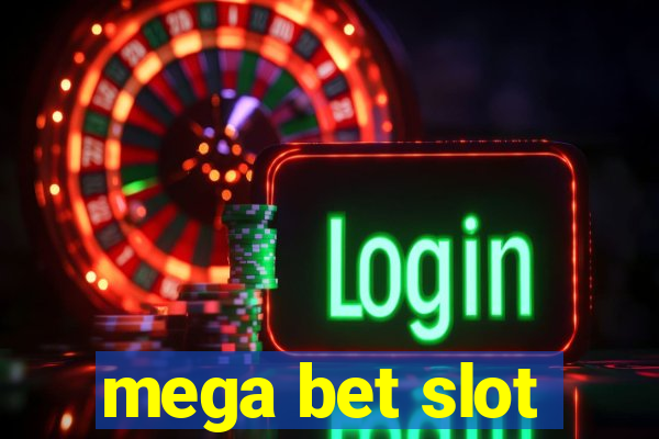 mega bet slot