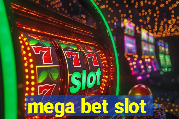 mega bet slot