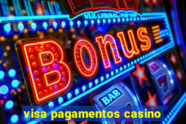 visa pagamentos casino