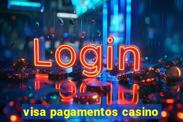 visa pagamentos casino