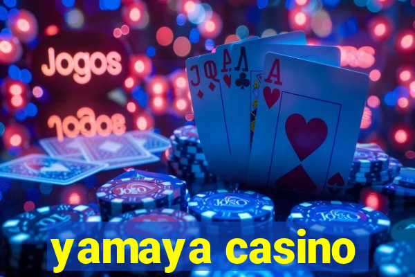 yamaya casino