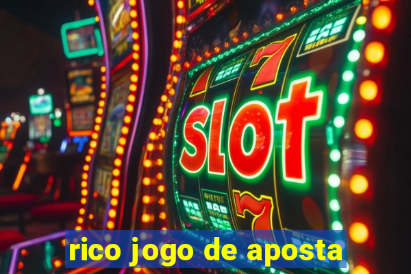 rico jogo de aposta